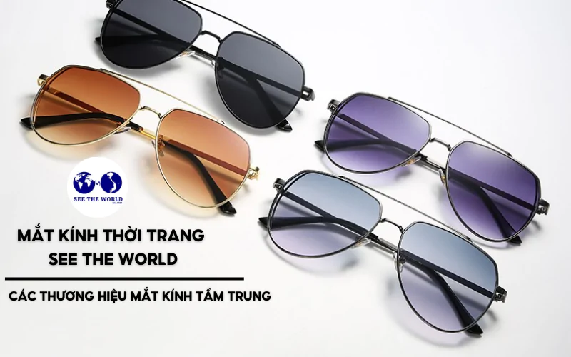 ảnh đại diện - Các thương hiệu mắt kính tầm trung - bài viết - See The World