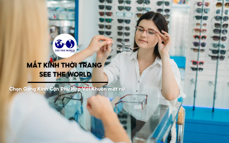 ảnh đại diện_Chọn gọng kính cận phù hợp với khuôn mặt nữ_tin tức