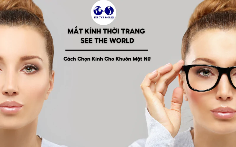 ảnh đại diện_cách chọn kính cho khuôn mặt nữ_tin tức